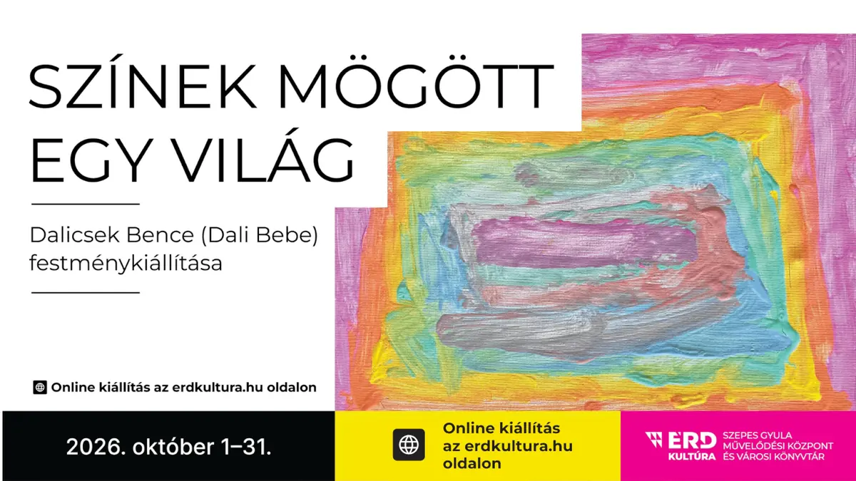 SZÍNEK MÖGÖTT EGY VILÁG – Dalicsek Bence online festménykiállítása — GALÉRIA, Érd