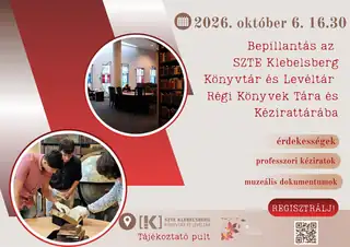 Bepillantás az SZTE Klebelsberg Könyvtár és Levéltár Régi Könyvek Tára és Kézirattárába
