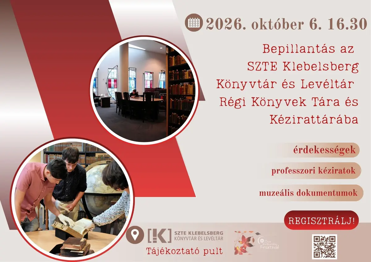 Bepillantás az SZTE Klebelsberg Könyvtár és Levéltár Régi Könyvek Tára és Kézirattárába — AudMin. – SZTE Klebelsberg Könyvtár és Levéltár, földszint, Szeged