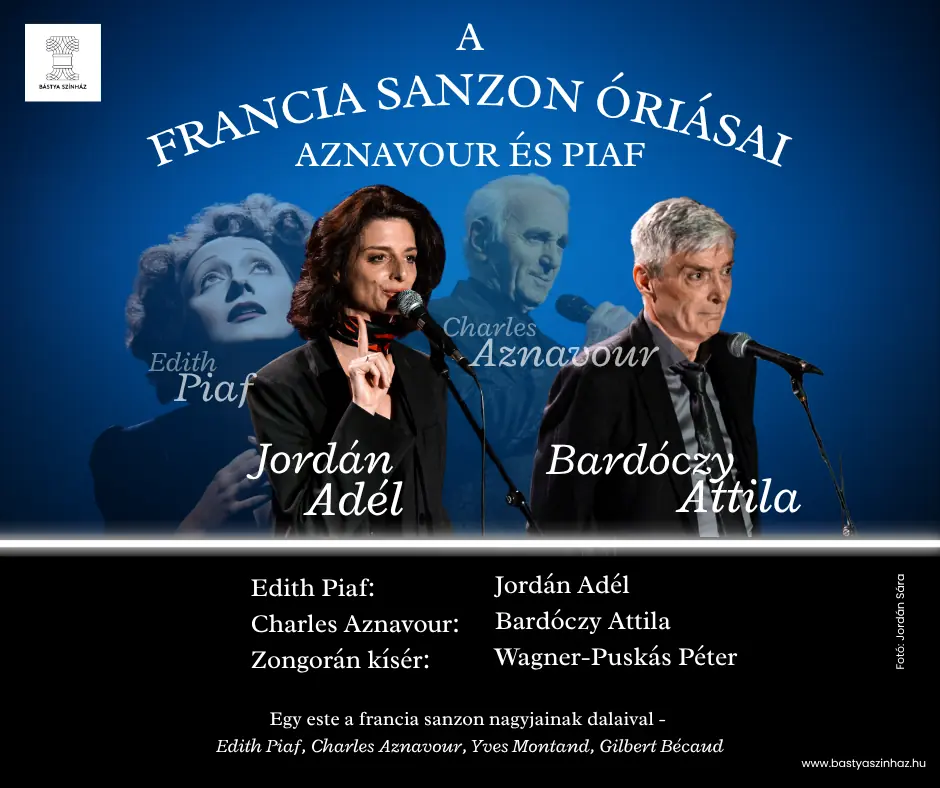 A francia sanzon óriásai: Aznavour és Piaf · Bástya Színház, Budapest