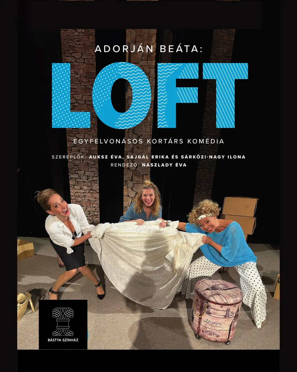 Loft · Bástya Színház, Budapest