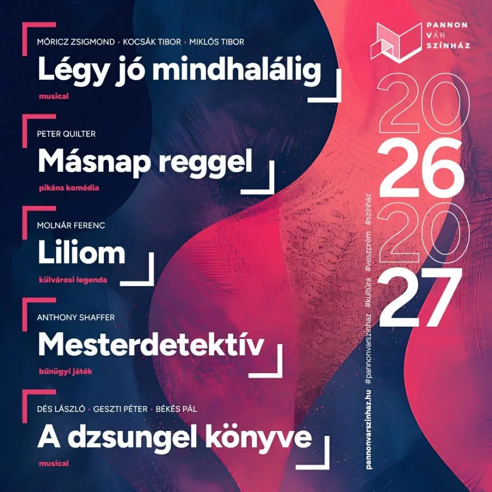 LÉGY JÓ MINDHALÁLIG — Pannon Várszínház Nonprofit Kft., Veszprém
