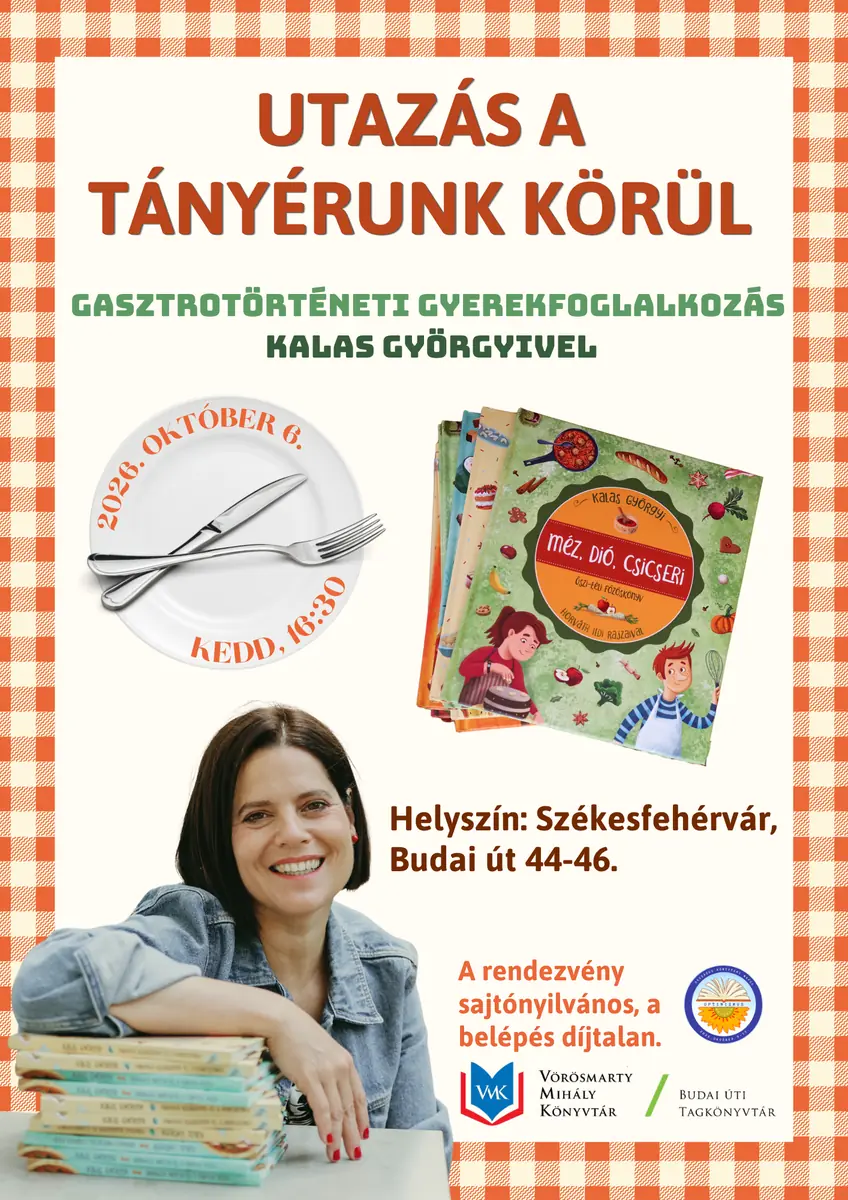 Utazás a tányérunk körül — Vörösmarty Mihály Könyvtár Budai Úti Tagkönyvtára, Székesfehérvár