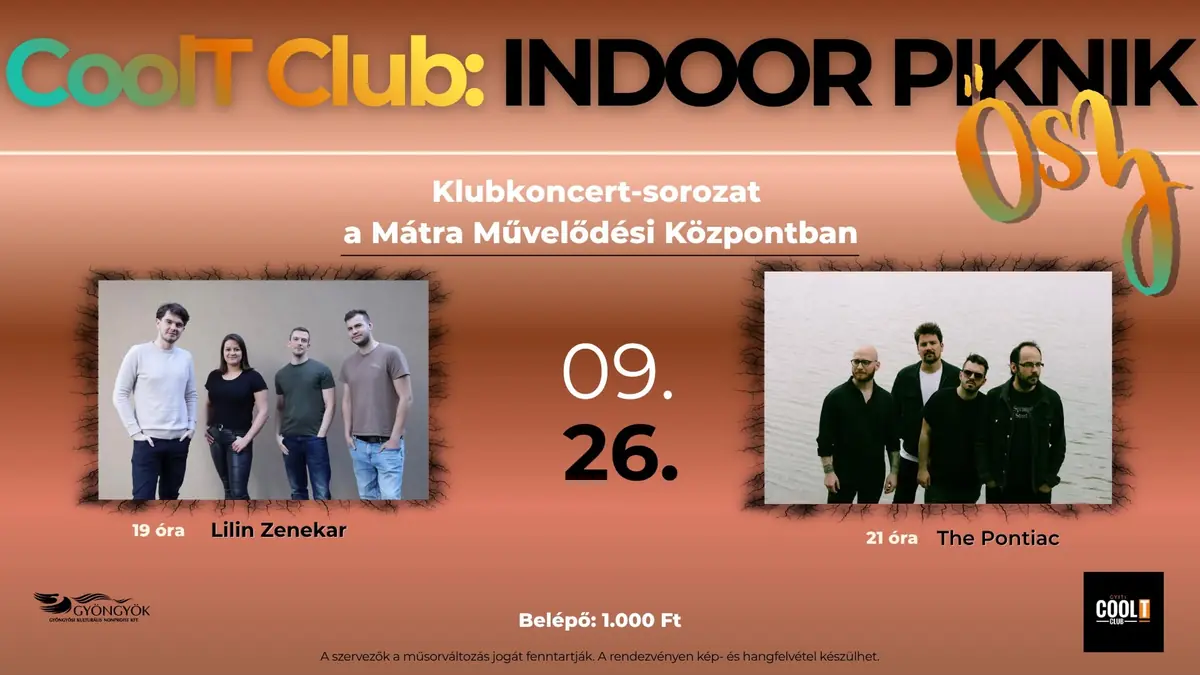 INDOOR PIKNIK ŐSZ – Lilin Zenekar x The Pontiac — Gyöngyök Mátra Művelődési Központ, Gyöngyös