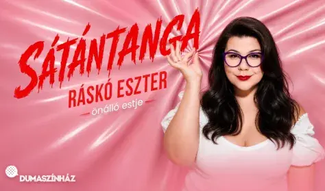 Sátántanga - Ráskó Eszter önálló estje, műsorvezető: Fülöp Viktor — Dumaszínház, Budapest