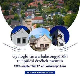 Gyalogló túra a balatongyöröki települési értékek mentén