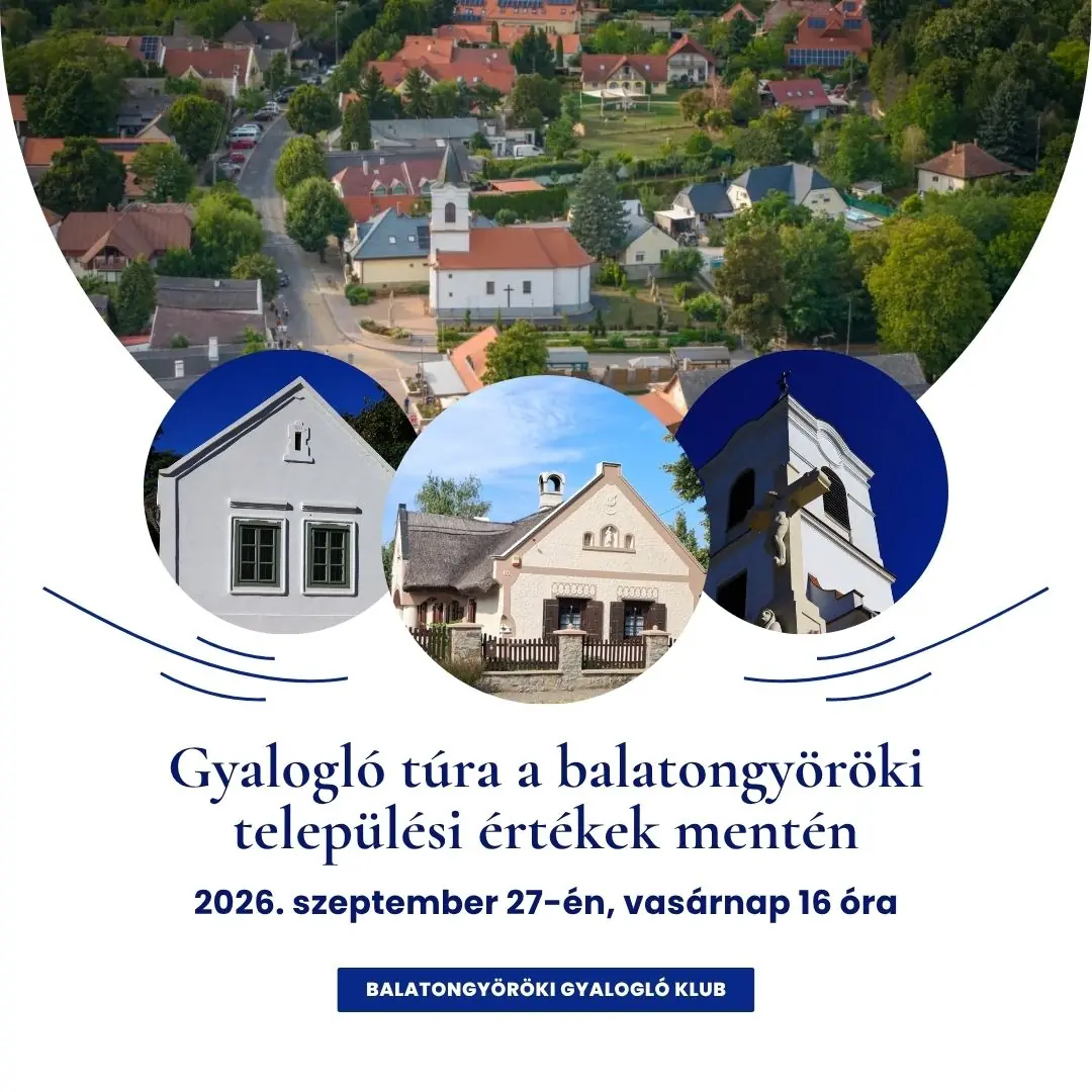 Gyalogló túra a balatongyöröki települési értékek mentén — Balatongyörök, Balatongyörök