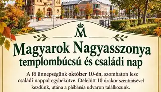 Magyarok Nagyasszonya Templombúcsú és Családi Nap