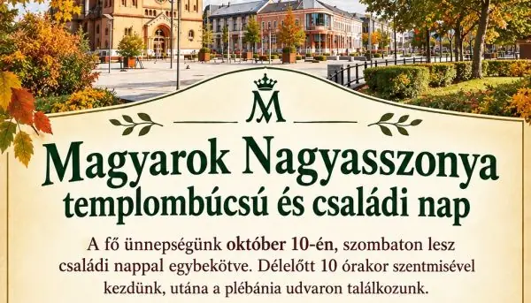 Magyarok Nagyasszonya Templombúcsú és Családi Nap — Magyarok Nagyasszonya-Társszékesegyház, Nyíregyháza