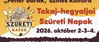 Tokaj-hegyaljai Szüreti Napok – Fehér borok, színes kultúra