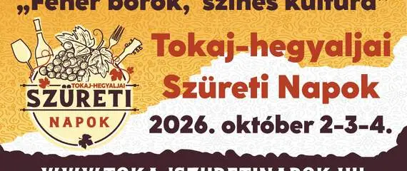 Tokaj-hegyaljai Szüreti Napok – Fehér borok, színes kultúra — Tokaj Tourist Info, Tokaj