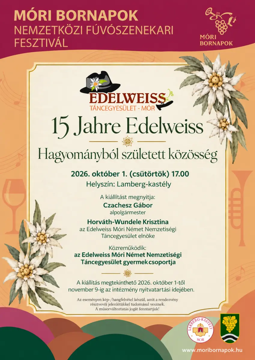 Bornap 2026 - 15 Jahre Edelweiss - Hagyományból született közösség - kiállítás · Lamberg-Kastély Művelődési Központ, Könyvtár És Muzeális Kiállítóhely És Pávás Park, Mór