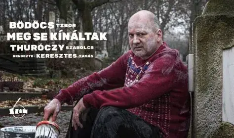 Meg se kínáltak-Bödőcs Tibor könyve alapján · 6SZÍN, Budapest