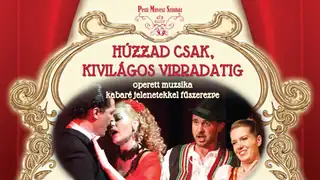 HÚZZAD CSAK, KIVILÁGOS VIRRADATIG