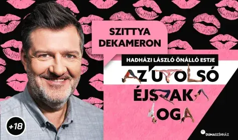 Az utolsó éjszaka joga (18) - Hadházi László önálló estje, műsorvezető: Lovász László · Corvin Dumaszínház, Budapest