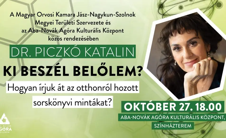 Ki beszél belőlem? Dr. Piczkó Katalin előadása · Aba-Novák Kulturális Központ, Szolnok