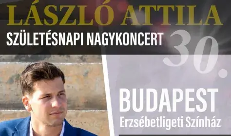 László Attila születésnapi nagykoncert — Corvin Művelődési Ház - Erzsébetligeti Színház, Budapest
