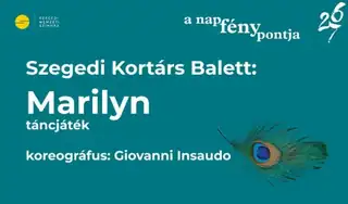 Szegedi Kortárs Balett: MARILYN