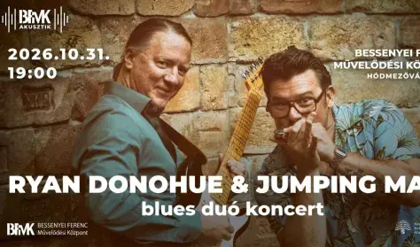 BFMK Akusztik – Ryan Donohau és Jumping Matt blues duó koncert – 2026.10.31. · Bessenyei Ferenc Művelődési Központ, Hódmezővásárhely
