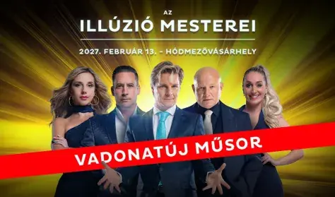 Az Illúzió Mesterei - Hódmezővásárhely · Bessenyei Ferenc Művelődési Központ, Hódmezővásárhely