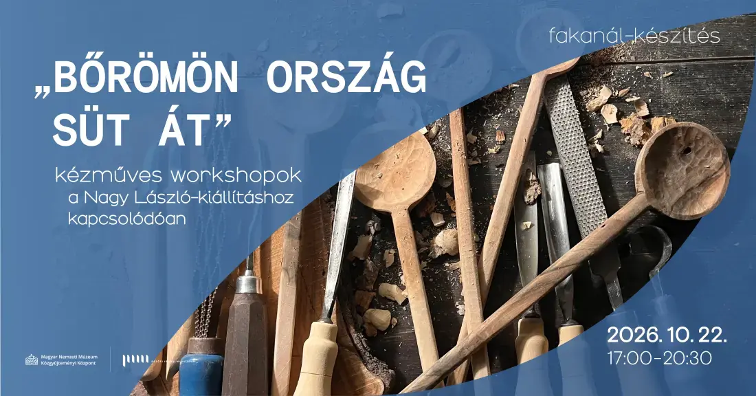 Fakanál készítés - "Bőrömön ország süt át" - kézműves workshop a Nagy László kiállításhoz kapcsolódóan · Petőfi Irodalmi Múzeum, Budapest