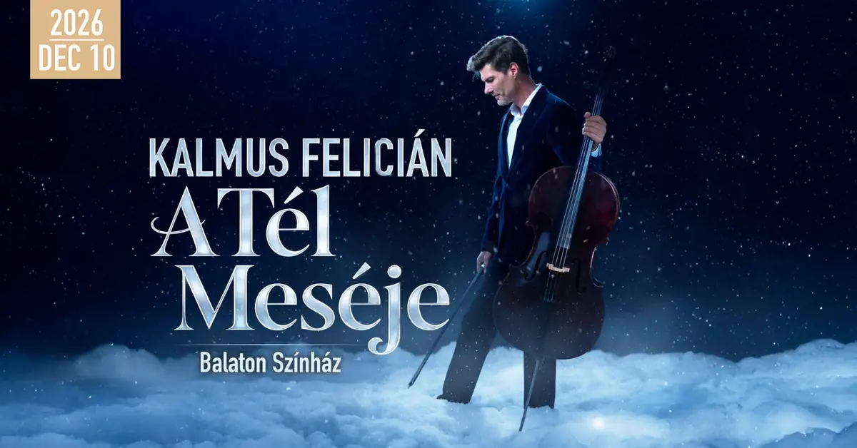 A TÉL MESÉJE – ADVENTI CSELLÓKONCERT · Balaton Színház, Keszthely
