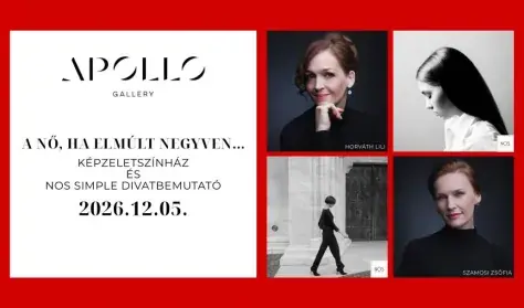 A NŐ, HA ELMÚLT NEGYVEN... NOS X APOLLO X Képzeletszínház · Apollo Gallery, Budapest