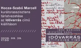 Idővarrás - Tárlatvezetés Hocza-Szabó Marcellel