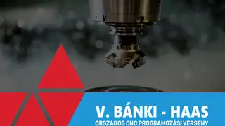 V. Bánki-HAAS Országos CNC Programozási Verseny