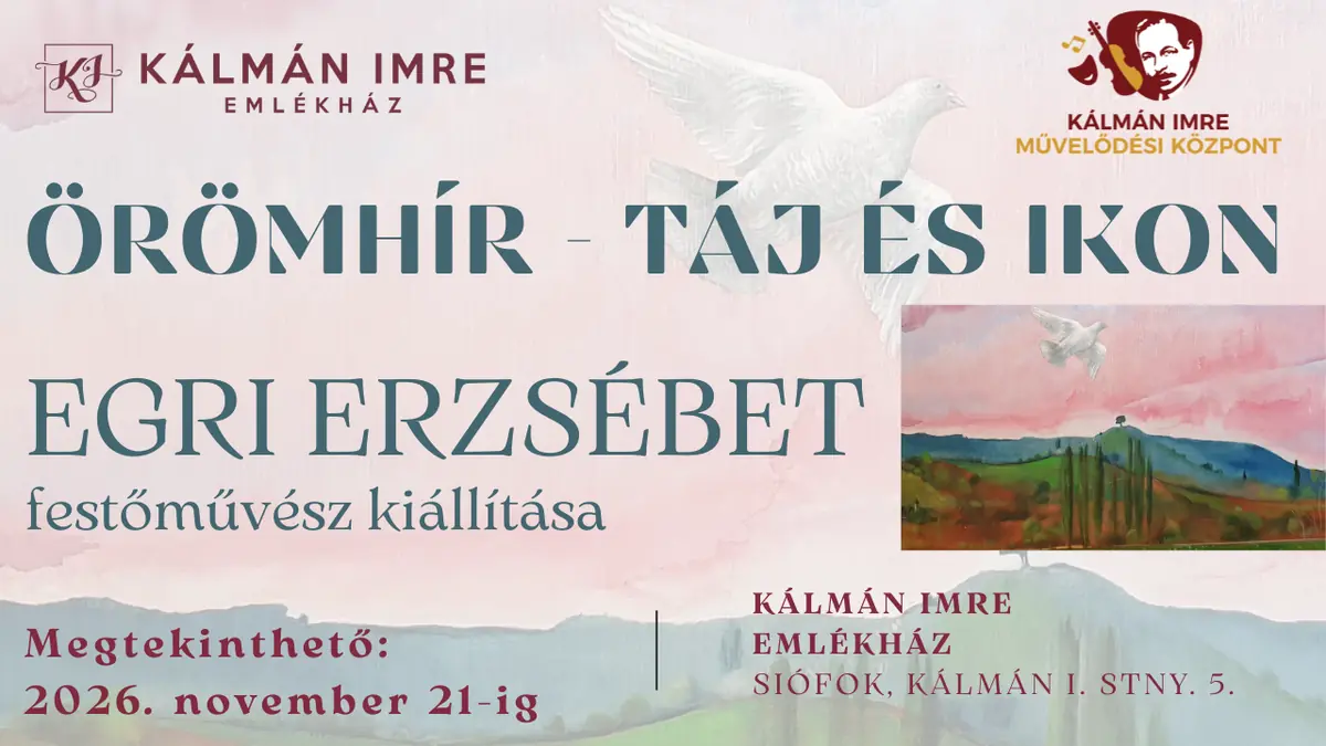 Örömhír – Táj és ikon | Egri Erzsébet festőművész kiállítása 2026.11.21-ig · Kálmán Imre Múzeum, Siófok