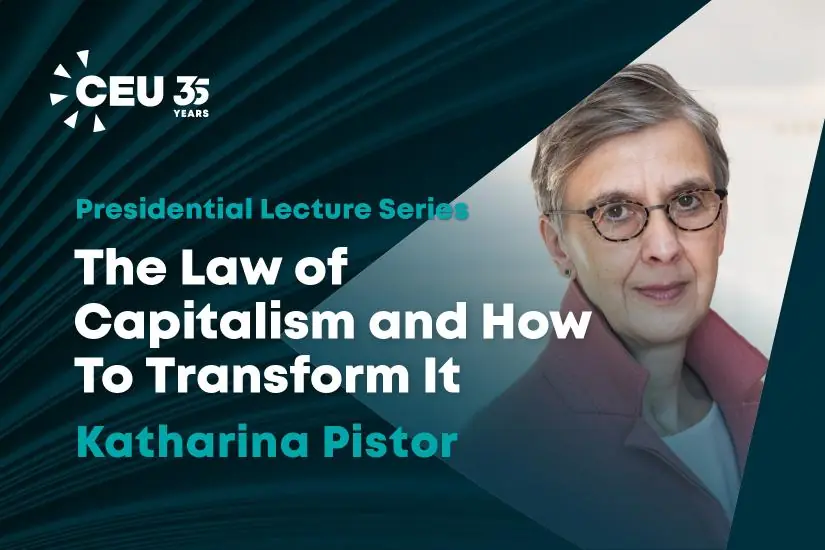 The Law of Capitalism and How To Transform It · Central European University, Budapest