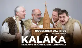 KALÁKA - Szabad-e bejönni ide Betlehemmel?