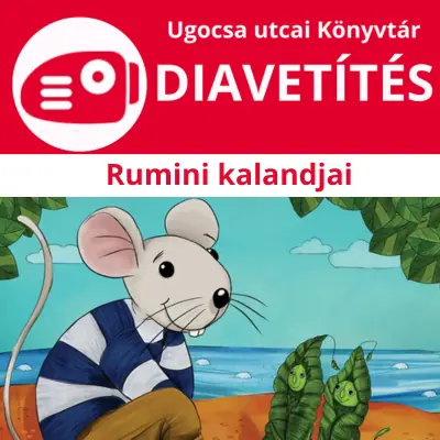 Rumini kalandjai · Fővárosi Szabó Ervin Könyvtár Központi Könyvtár, Budapest