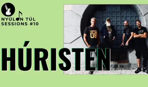 HÚRISTEN - NYÚLON TÚL SESSIONS #10 — Kristály Színtér, Budapest
