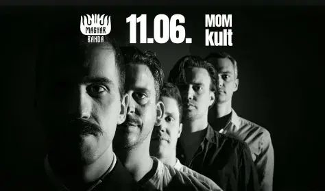 Magyar Banda koncert — MOM Kulturális Központ, Budapest