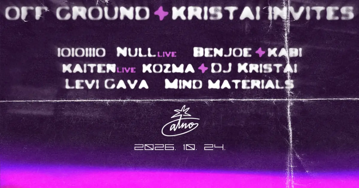 Kristai Invites: OFF GROUND to Atno · Atno, Budapest