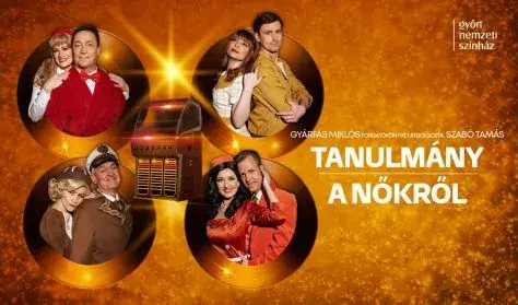 Tanulmány a nőkről — Győri Nemzeti Színház, Győr