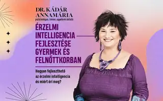 Dr. Kádár Annamária: Érzelmi intelligencia fejlesztése gyermek- és felnőttkorban