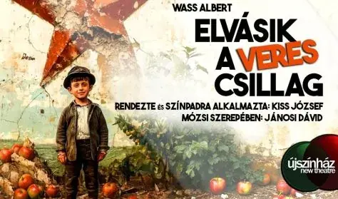 Elvásik a veres csillag — Új Színház, Budapest