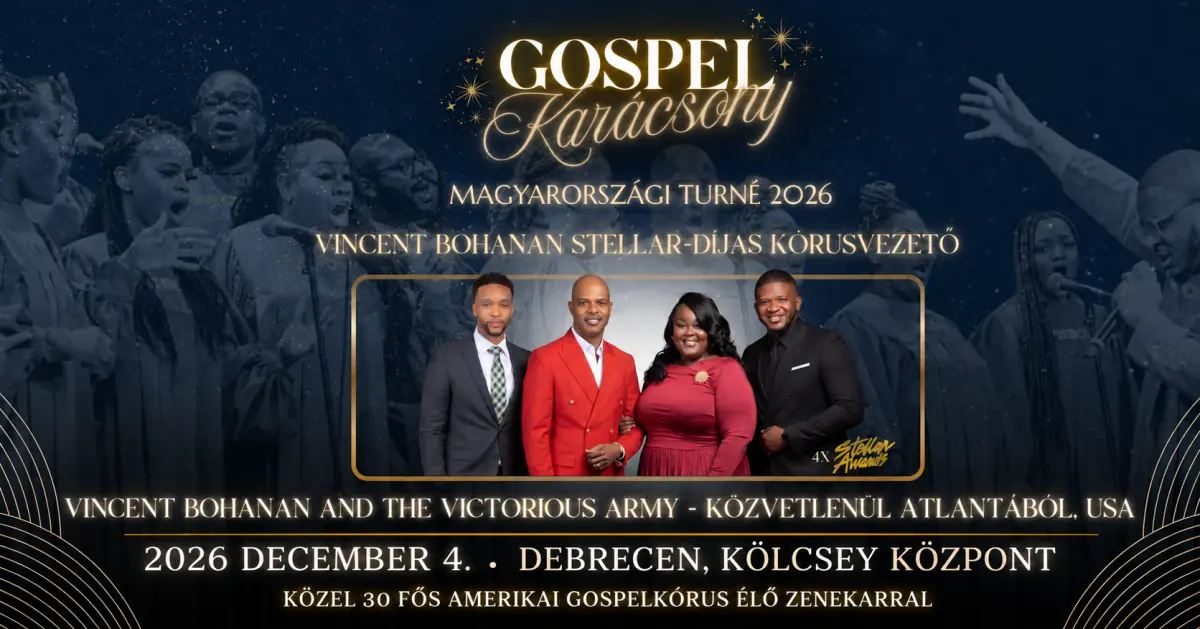 Gospel Karácsony – Vincent Bohanan and The Victorious Army (Atlanta) · Debrecen, Kölcsey Központ Nagyterem, Debrecen