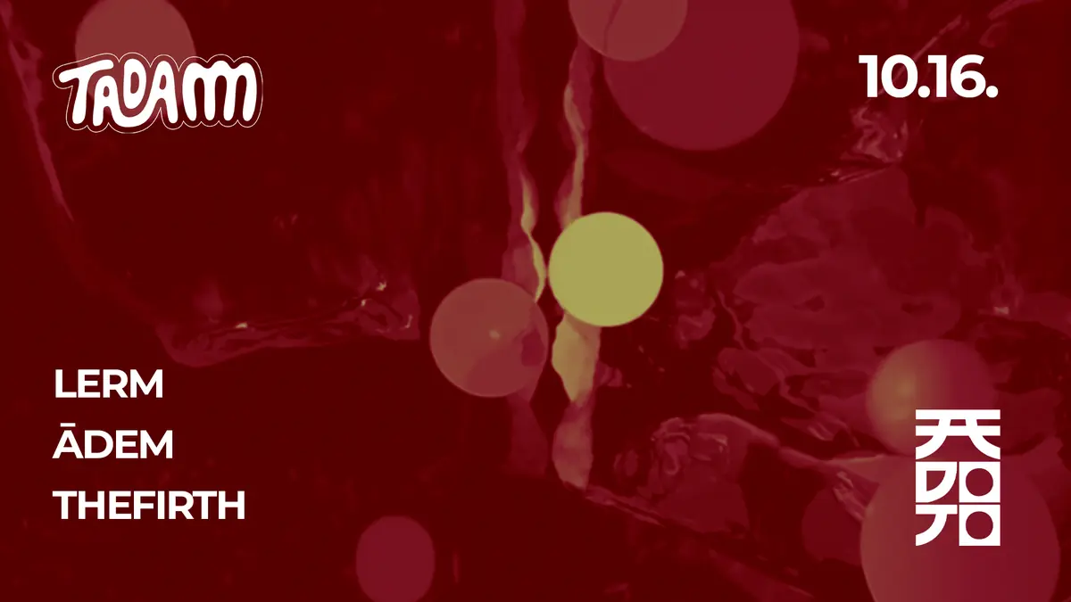 TADAM goes to DOJO · Dojo Boutique Club, Budapest