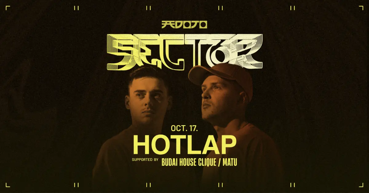 SECTOR with HotLap (UK) 10.17 · Dojo Boutique Club, Budapest
