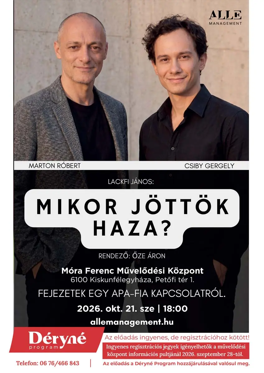 „Mikor jöttök haza?” · Móra Ferenc Művelődési Központ, Kiskunfélegyháza