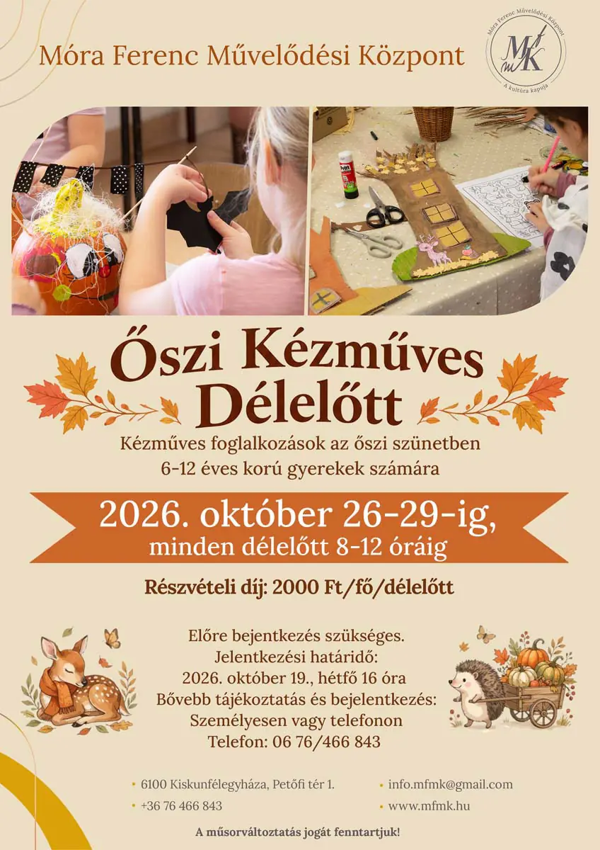 Őszi kézműves délelőttök az őszi szünetben! · Móra Ferenc Művelődési Központ, Kiskunfélegyháza