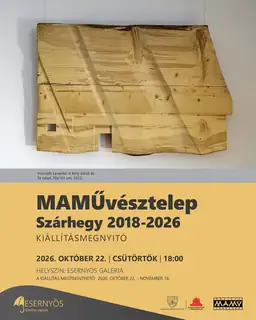 Kiállítás: MAMŰvésztelep Szárhegy 2018-2026.