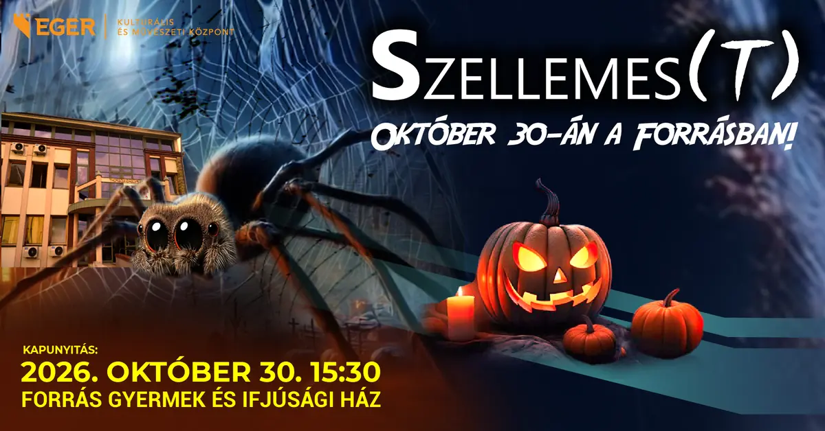 SzellemEs(t) a Forrásban · EKMK Forrás Gyermek és Ifjúsági Ház, Eger
