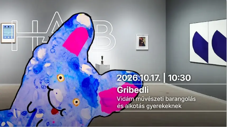 Gribedli – Vidám művészeti barangolás és alkotás gyerekeknek · HAB Hungarian Art and Business, Budapest