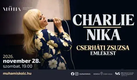 Cserháti Zsuzsa Emlékest Charlie és Nika főszereplésével — Miskolc Művészetek Háza, Miskolc