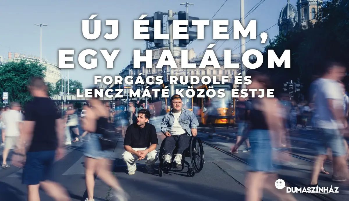DUMASZÍNHÁZ – Új életem, egy halálom – bemutató · Füszi, Budapest