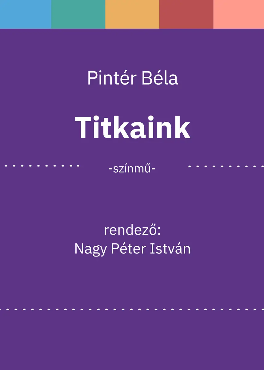 Titkaink · Weöres Sándor Színház, Szombathely